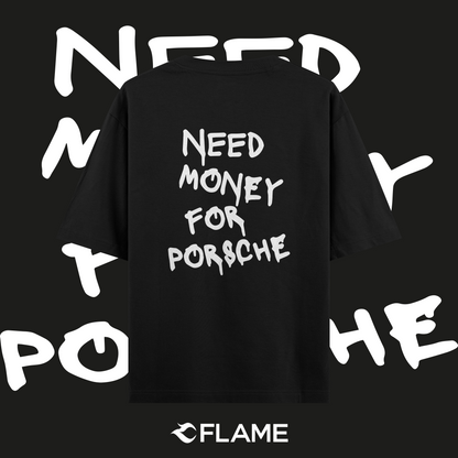 FLAME Need Money For Porsche T-shirt Oversize
