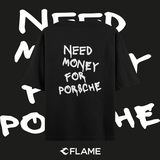 FLAME Need Money For Porsche T-shirt Oversize